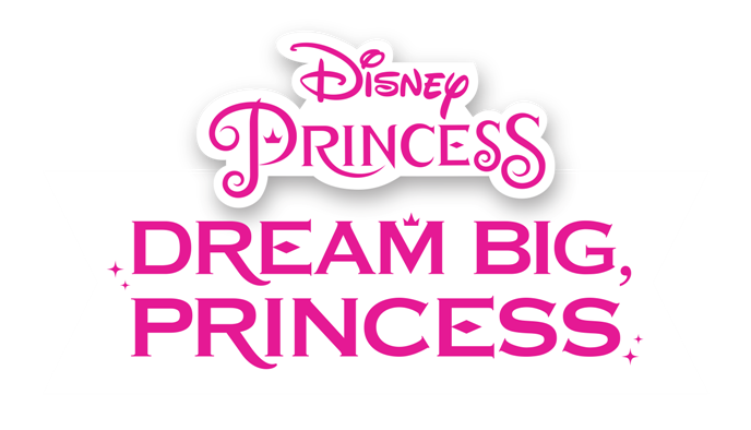 Dream Big, Princess